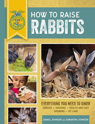 How to Raise Rabbits: Everything You Need to Know - Samantha Johnson