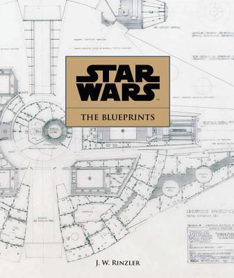 Star Wars: The Blueprints - J. W. Rinzler