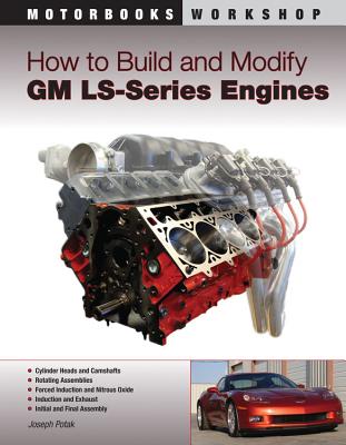 How to Build and Modify GM LS-Series Engines - Joseph Potak