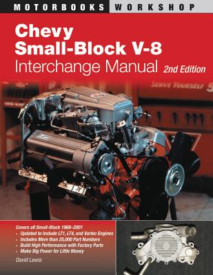 Chevy Small-Block V-8 Interchange Manual: 2nd Edition - David Lewis