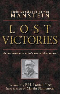 Lost Victories: The War Memoirs of Hilter's Most Brilliant General - Erich Manstein