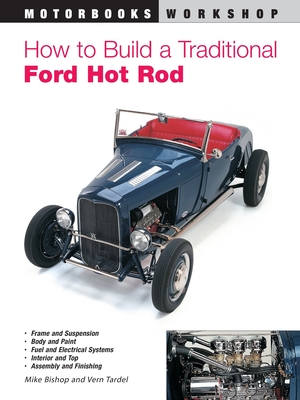 How to Build a Traditional Ford Hot Rod - Mike Bishop