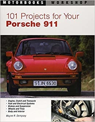 101 Projects for Your Porsche 911, 1964-1989 - Wayne Dempsey