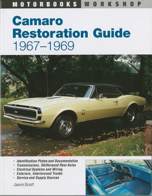 Camaro Restoration Guide, 1967-1969 - Jason Scott