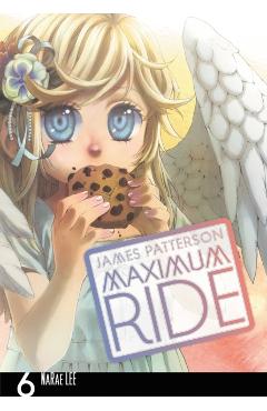Maximum Ride, Volume 6 - James Patterson