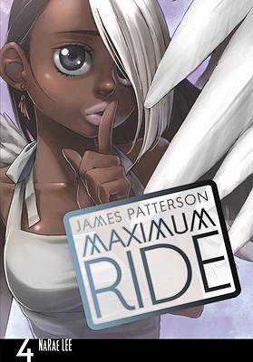 Maximum Ride: The Manga, Vol. 4 - James Patterson