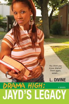 Drama High: Jayd's Legacy - L. Divine
