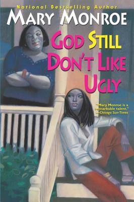 God Still Don't Like Ugly - Mary Monroe