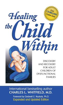 Healing the Child Within - Charles Whitfield