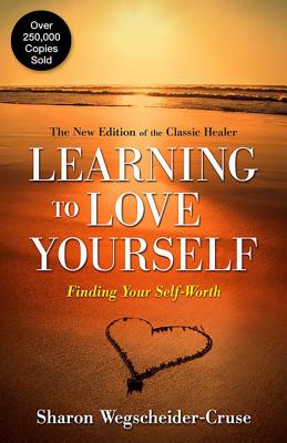 Learning to Love Yourself: Finding Your Self-Worth - Sharon Wegscheider-cruse