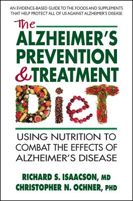 The Alzheimer's Prevention and Treatment Diet - Richard S. Isaacson Md