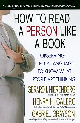 How to Read a Person Like a Book: Observing Body Language to Know What People Are Thinking - Gabriel Grayson