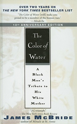 The Color of Water: A Black Man's Tribute to His White Mother - James Mcbride
