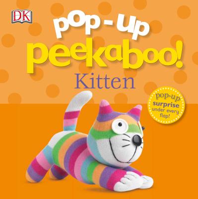 Pop-Up Peekaboo Kittens!: Pop-Up Surprise Under Every Flap! - Dk