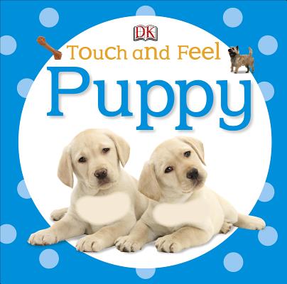 Touch and Feel: Puppy - Dk