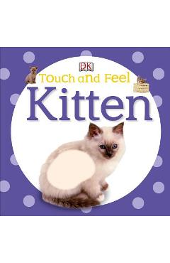Coperta cărții 'Touch and Feel: Kitten - Dk'