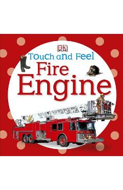 Coperta cărții 'Touch and Feel: Fire Engine - Dk'