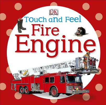 Touch and Feel: Fire Engine - Dk