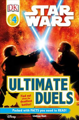 DK Readers L4: Star Wars: Ultimate Duels: Find Out about the Deadliest Battles! - Lindsay Kent