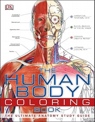 The Human Body Coloring Book: The Ultimate Anatomy Study Guide - Dk