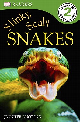 DK Readers L2: Slinky, Scaly Snakes - Jennifer A. Dussling