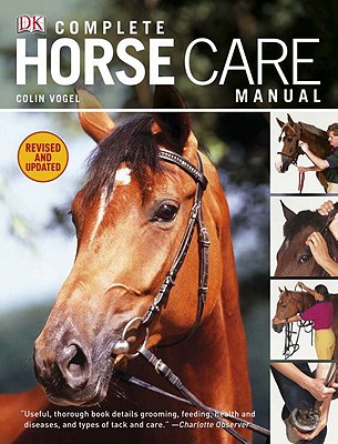 Complete Horse Care Manual - Colin Vogel