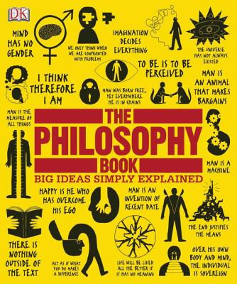The Philosophy Book: Big Ideas Simply Explained - Dk