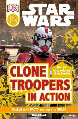 DK Readers L2: Star Wars: Clone Troopers in Action: Meet the Elite Soldiers of the Republic - Clare Hibbert