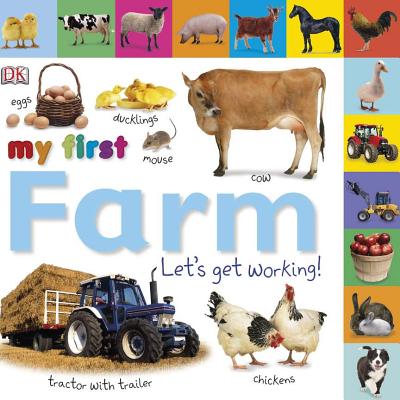 Tabbed Board Books: My First Farm: Let's Get Working! - Dk