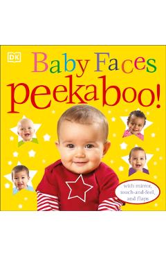 Baby Faces Peekaboo!: With Mirror, Touch-And-Feel, and Flaps - Dk