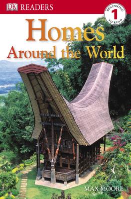 DK Readers L1: Homes Around the World - Max Moore