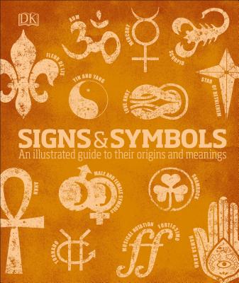 Signs and Symbols: An Illustrated Guide to Their Origins and Meanings - Miranda Bruce-mitford