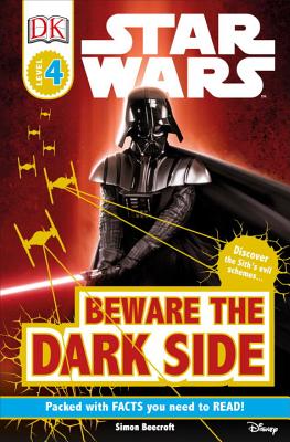 DK Readers L4: Star Wars: Beware the Dark Side: Discover the Sith's Evil Schemes . . . - Simon Beecroft