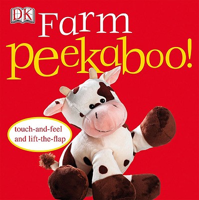 Farm Peekaboo!: Touch-And-Feel and Lift-The-Flap - Dk