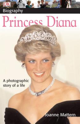 Coperta cărții 'DK Biography: Princess Diana: A Photographic Story of a Life - Dk'