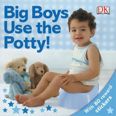 Big Boys Use the Potty! - Dk