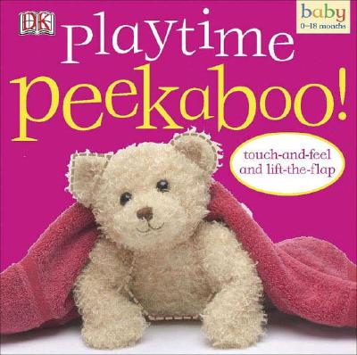 Playtime Peekaboo!: Touch-And-Feel and Lift-The-Flap - Dk