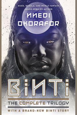 Binti: The Complete Trilogy - Nnedi Okorafor