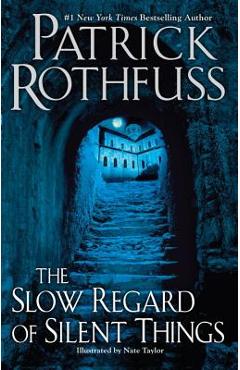 Poza produsului The Slow Regard of Silent Things - Patrick Rothfuss