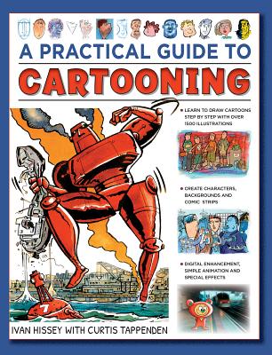 A Practical Guide to Cartooning: Learn to Draw Cartoons with 1500 Illustrations - I. Hissey