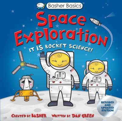 Basher Basics: Space Exploration - Simon Basher
