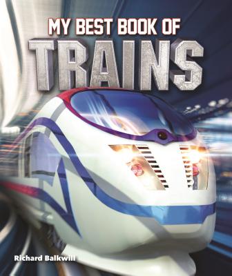 My Best Book of Trains - Richard Balkwill