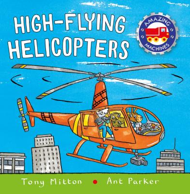 High-Flying Helicopters - Tony Mitton