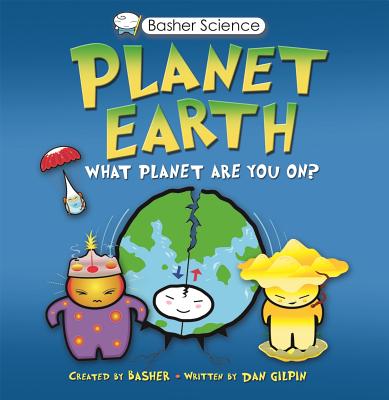 Basher Science: Planet Earth: What Planet Are You On? [With Poster] - Simon Basher