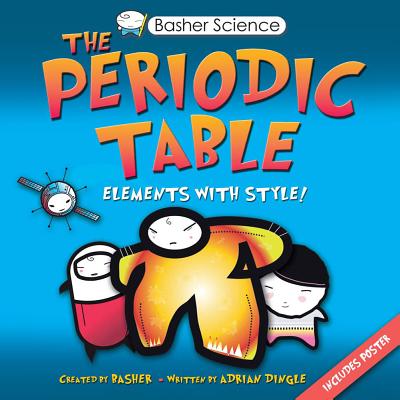 The Periodic Table: Elements with Style - Adrian Dingle