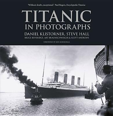 Titanic in Photographs - Daniel Klistorner