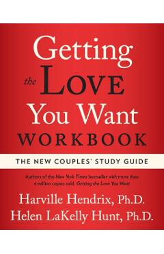 Getting the Love You Want Workbook: The New Couples' Study Guide - Harville Hendrix