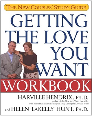 Getting the Love You Want Workbook: The New Couples' Study Guide - Harville Hendrix