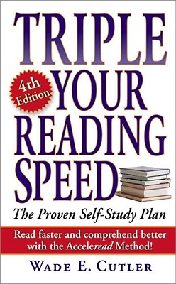 Triple Your Reading Speed - Wade E. Cutler