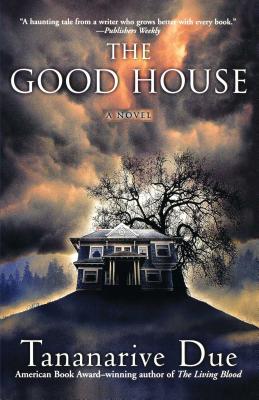 The Good House - Tananarive Due